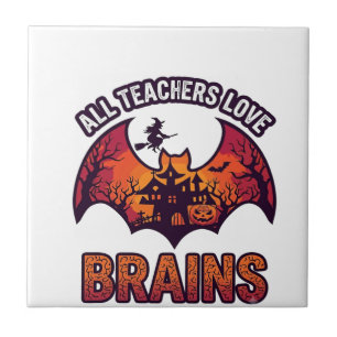 All Teachers Love Brains Halloween Bat Haunted Hou Tile