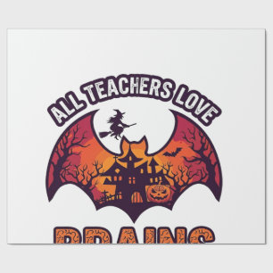 All Teachers Love Brains Halloween Bat Haunted Hou Wrapping Paper