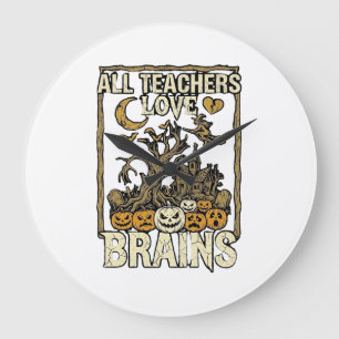 All Teachers Love Brains Halloween Haunted House P Large Clock