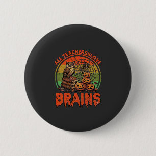 All Teachers Love Brains Halloween Pumpkins Owl Bo 6 Cm Round Badge