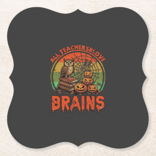 All Teachers Love Brains Halloween Pumpkins Owl Bo Paper Coaster
