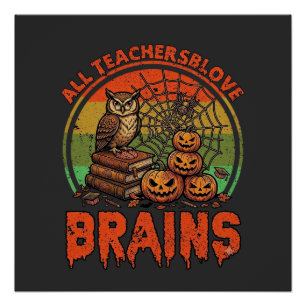 All Teachers Love Brains Halloween Pumpkins Owl Bo Poster