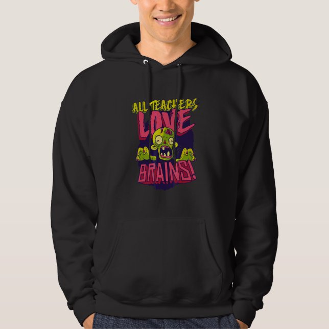 All Teachers Love Brains Halloween Trick Treat Par Hoodie (Front)