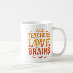 All Teachers Love Brains Shirt Funny Halloween Tea Coffee Mug