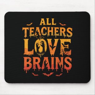 All Teachers Love Brains Shirt Funny Halloween Tea Mouse Mat