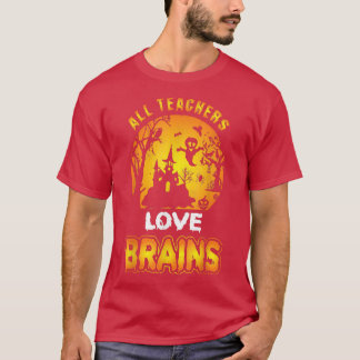 All Teachers Love Brains, Spooky Halloween, Back T T-Shirt