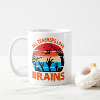 All Teachers Love Brains Spooky Halloween Coffee Mug