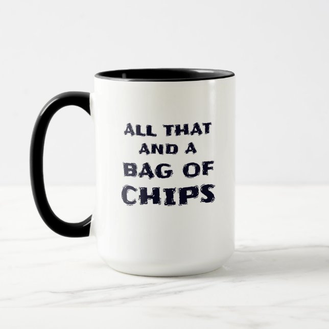 "All That and a Bag of CHIPS" Funny Mug (Left)