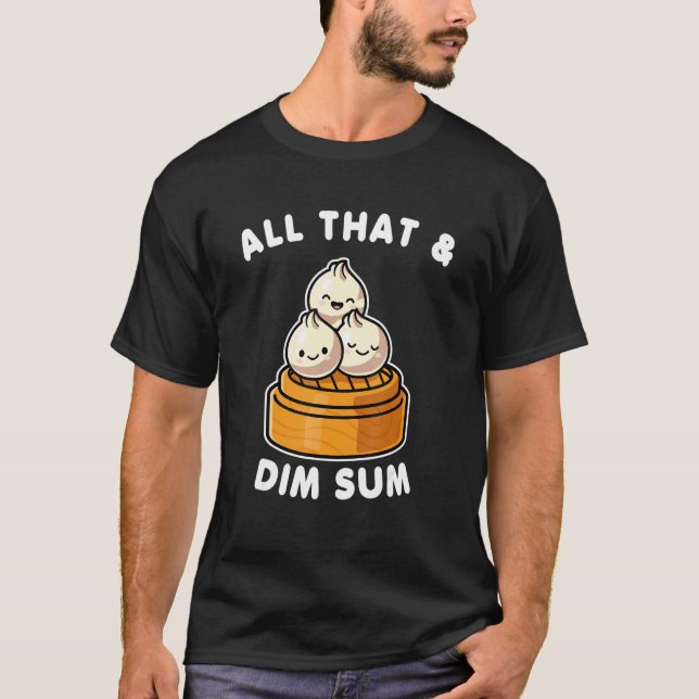 All That And Dim Sum Valentine T-Shirt (Front)