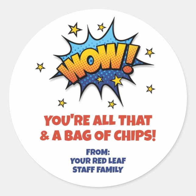 All That Bag of Chips Employee Appreciation Classic Round Sticker (Front)