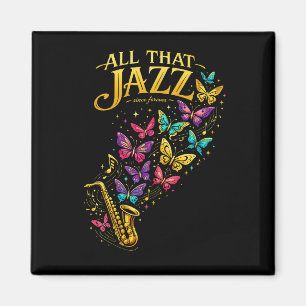 All That Jazz Magnet