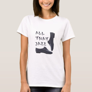 All That Jazz Shirt