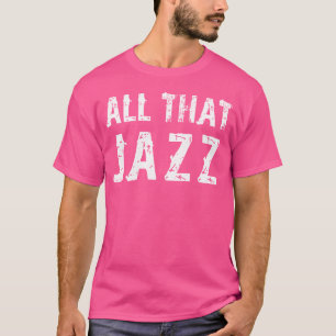 All That Jazz Shirt Music Band T Shirt Trumpet Pla