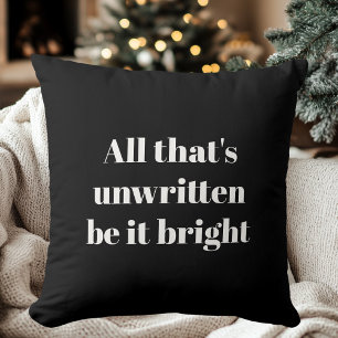 All That's Unwritten Be It Bright Black and White Cushion
