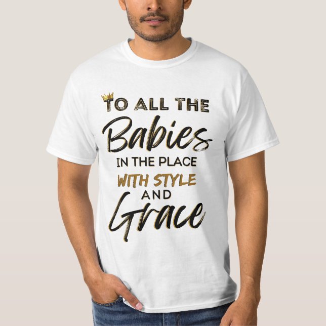 All the Babies in the Place w/Style & Grace Retro T-Shirt (Front)