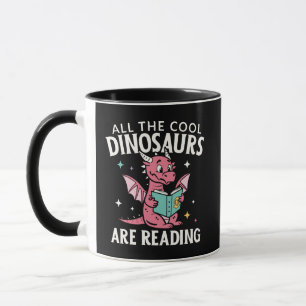 All The Cool Dinosaurs Are Reading Mug