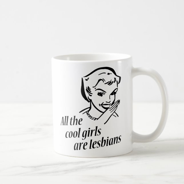 All the Cool Girls are Lesbians Coffee Mug (Right)