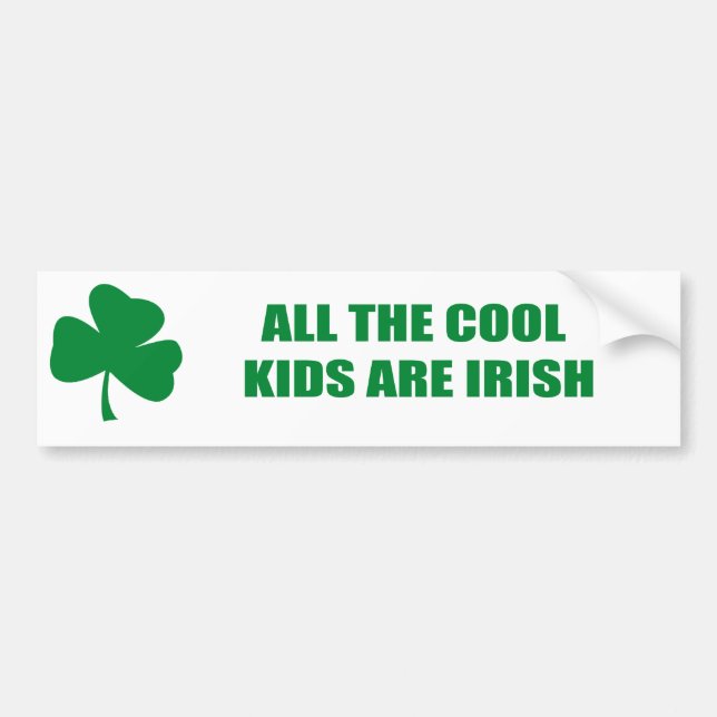ALL THE COOL KIDS ARE IRISH BUMPER STICKER (Front)