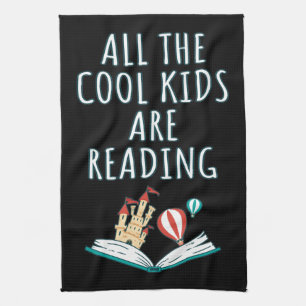 All The Cool Kids Are Reading II Kitchen Towel
