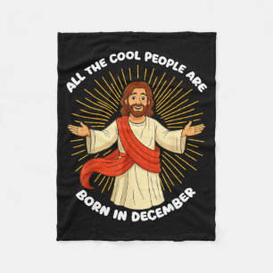 All The Cool People Are Born In December Funny Quo Fleece Blanket