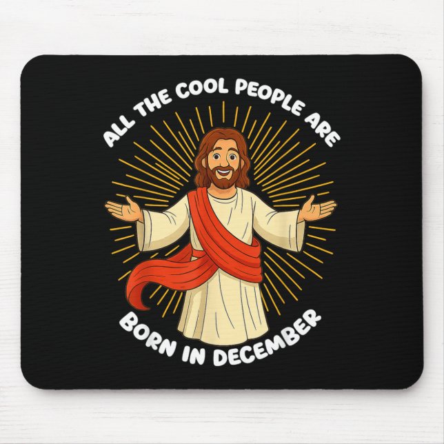 All The Cool People Are Born In December Funny Quo Mouse Mat (Front)