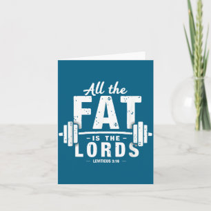 All The Fat Is The Lords Funny Christian Workout G Card