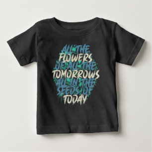 All The Flowers Of Tomorrow Streetwear Quote-60197 Baby T-Shirt