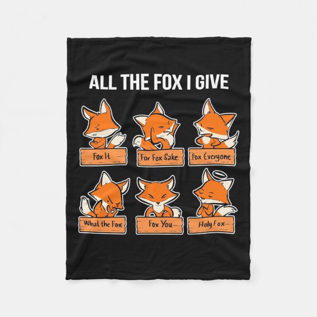 All The Fox I Give Fleece Blanket (Front)