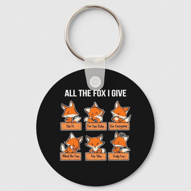 All The Fox I Give Key Ring (Front)