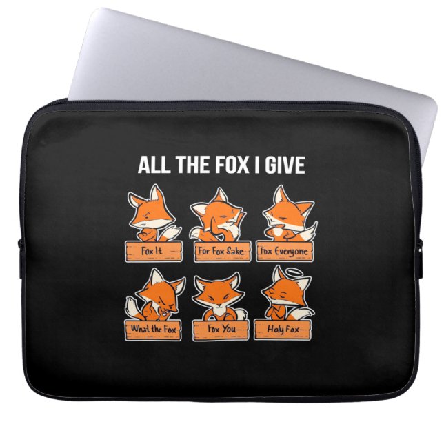 All The Fox I Give Laptop Sleeve (Front)