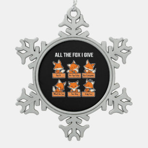 All The Fox I Give Snowflake Pewter Christmas Ornament