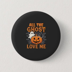 All The Ghost Love Me Halloween Design_1 6 Cm Round Badge