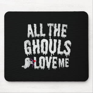 All the Ghouls Love Me cute funny boys Halloween Mouse Mat