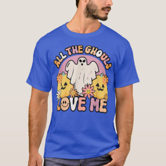 All The Ghouls Love Me T-Shirt