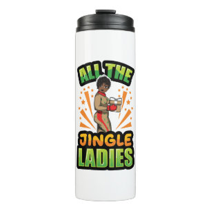 All The Jingle Ladies Christmas Pajama Melanin X-m Thermal Tumbler
