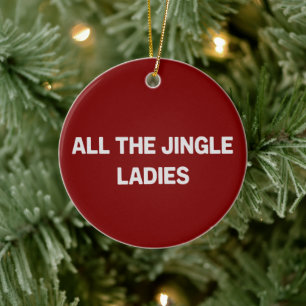All The Jingle Ladies Funny Christmas Matching  Ceramic Tree Decoration