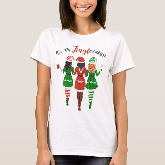 All the Jingle Ladies Sisters Friends Christmas T-Shirt (Front)