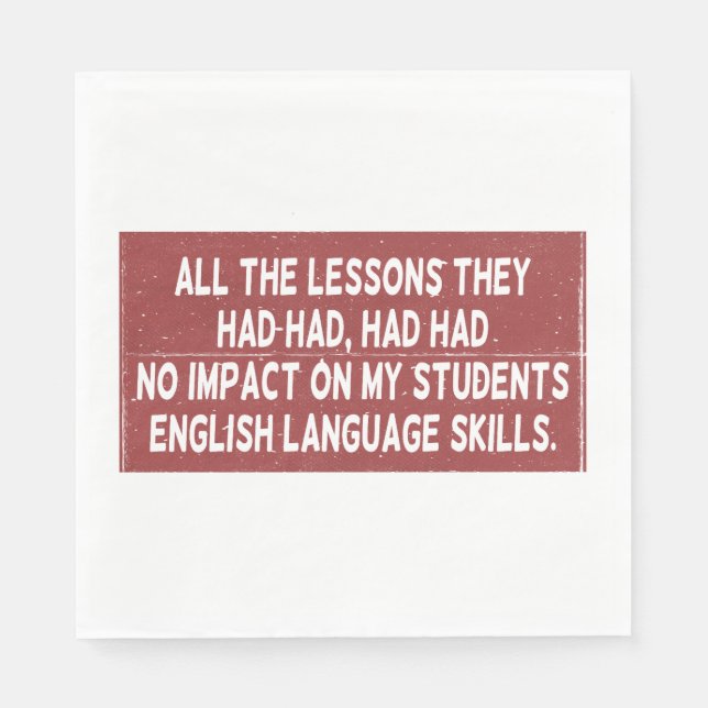 All the lessons they had had had had no impact on  napkin (Front)