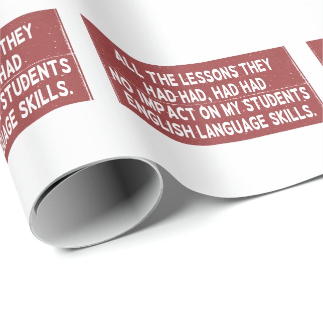 All the lessons they had had had had no impact on  wrapping paper (Roll Corner)