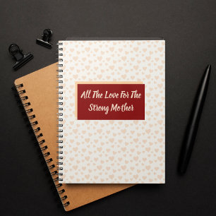 All The Love For The Strong Mother Notebook