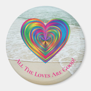 All The Loves Are Good Magnet
