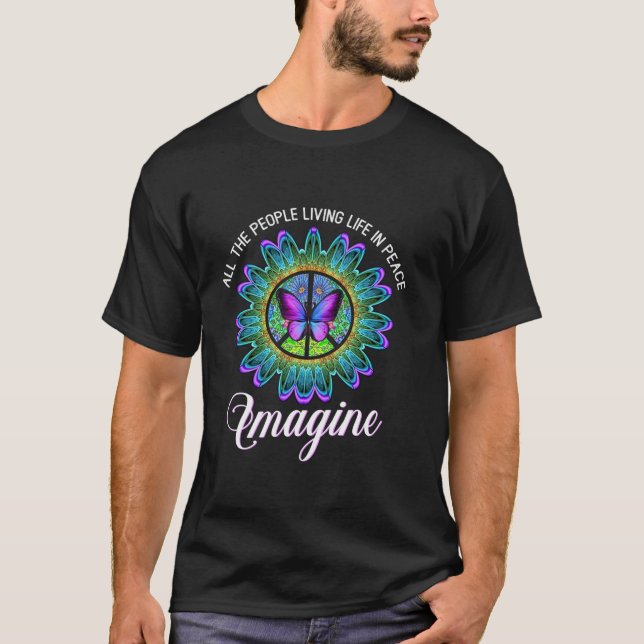 All The People Imagine Living Life In Peace Hippie T-Shirt (Front)