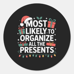 All The Presents Organiser Most Likely Christmas Classic Round Sticker