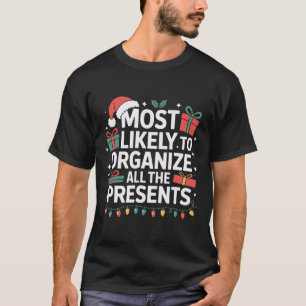 All The Presents Organiser Most Likely Christmas T-Shirt