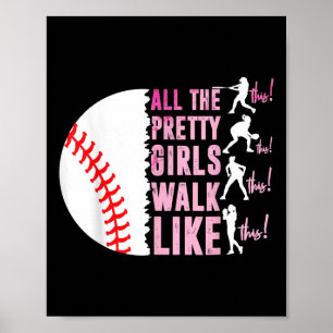 All The Pretty Girls Walk Funny Like This Baseball Poster