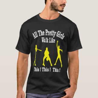 All The Pretty Girls Walk Like This Funny Baseball T-Shirt