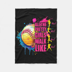 All The Pretty Girls Walk Like This Softball Playe Fleece Blanket