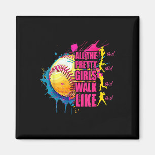 All The Pretty Girls Walk Like This Softball Playe Magnet