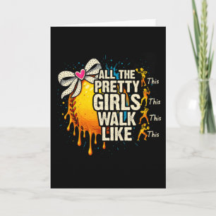 All The Pretty Girls Walk Like-this Softll Player  Card