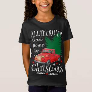 All The Roads Lead Home For Christmas Red Truck Xm T-Shirt